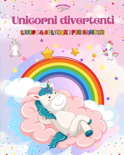 Unicorni divertenti - Libro da colorare per bambini - Scene creative e divertenti di unicorni sorridenti: Disegni affascinanti che stimolano la creatività e il divertimento dei bambini von Blurb