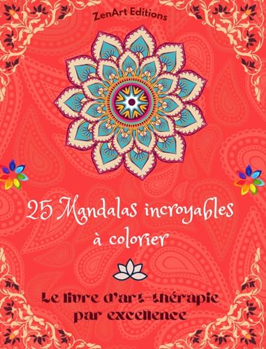 25 Mandalas incroyables à colorier: Le livre d'art-thérapie par excellence | L'art pour la détente et la créativité: Merveilleux dessins de mandalas, source d'harmonie infinie et d'énergie divine von Blurb