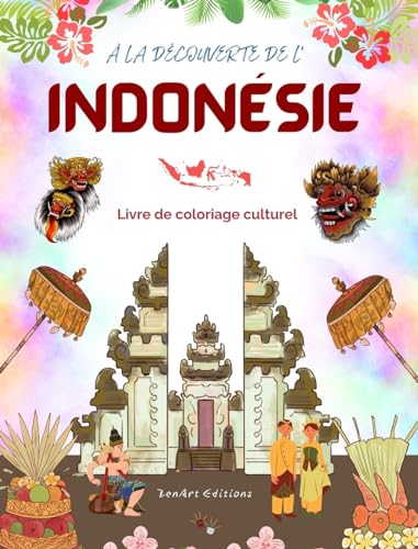 À la découverte de l'Indonésie - Livre de coloriage culturel - Dessins classiques et modernes de symboles indonésiens: L'Indonésie ancienne et moderne se fondent dans un livre de coloriage étonnant von Blurb