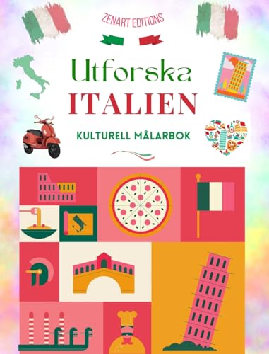 Utforska Italien - Kulturell målarbok - Klassisk och modern kreativ design av italienska symboler: Forntida och modernt Italien blandat i en fantastisk målarbok