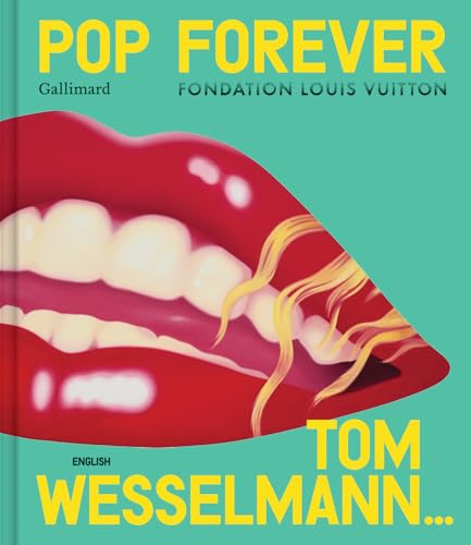 Pop Forever - Tom Wesselman von GALLIMARD