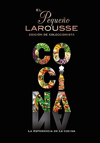 El Pequeño Larousse de la cocina: La referencia de la cocina (LAROUSSE - Libros Ilustrados/ Prácticos - Gastronomía)