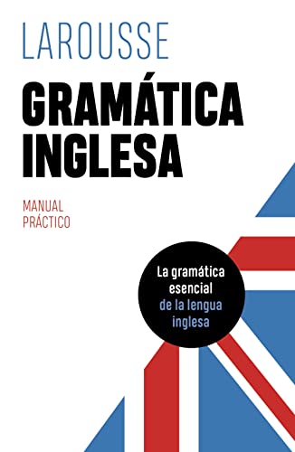 Gramática inglesa (LAROUSSE - Lengua Inglesa - Manuales prácticos) von Larousse