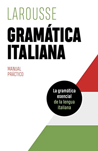 Gramática italiana (LAROUSSE - Lengua Italiana - Manuales prácticos) von Larousse