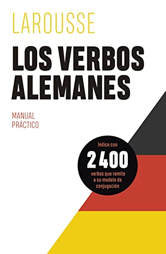 Los verbos alemanes (LAROUSSE - Lengua Alemana - Manuales prácticos)