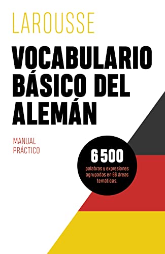 Vocabulario básico del alemán (LAROUSSE - Lengua Alemana - Manuales prácticos)