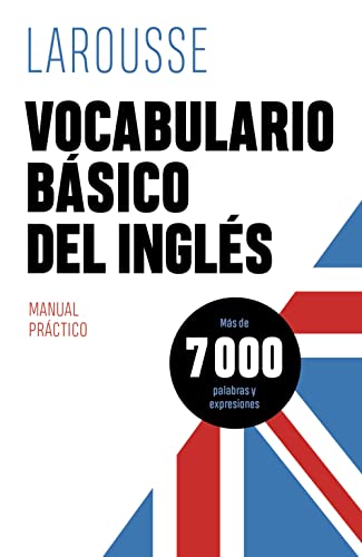 Vocabulario básico del inglés (LAROUSSE - Lengua Inglesa - Manuales prácticos) von Larousse