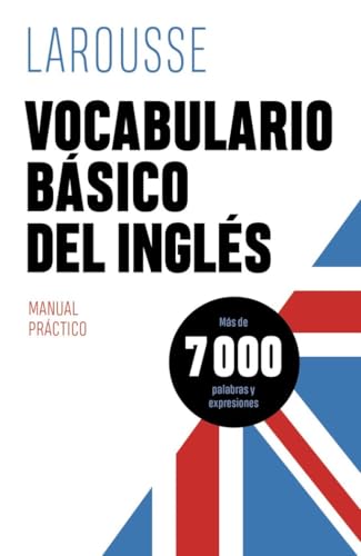 Vocabulario básico del inglés (LAROUSSE - Lengua Inglesa - Manuales prácticos) von Larousse