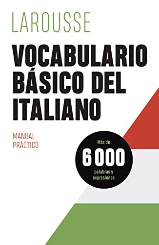 Vocabulario básico del italiano (LAROUSSE - Lengua Italiana - Manuales prácticos) von Larousse