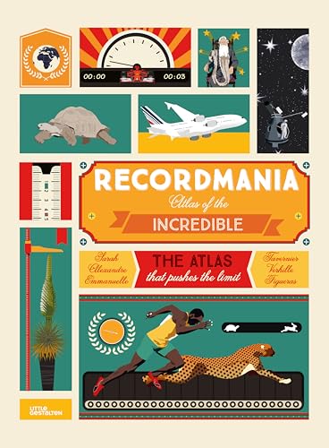 Recordmania: Atlas of the Incredible Recordmania: Atlas of the Incredible von Gestalten