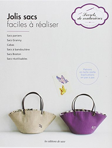 Jolis sacs faciles à réaliser. Sacs paniers, sacs Granny, cabas, sacs à bandoulière, sacs Boston, sacs réutilisables. Patrons en taille réelle. Explications en pas à pas.