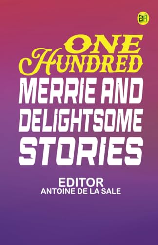 One Hundred Merrie And Delightsome Stories von Zinc Read