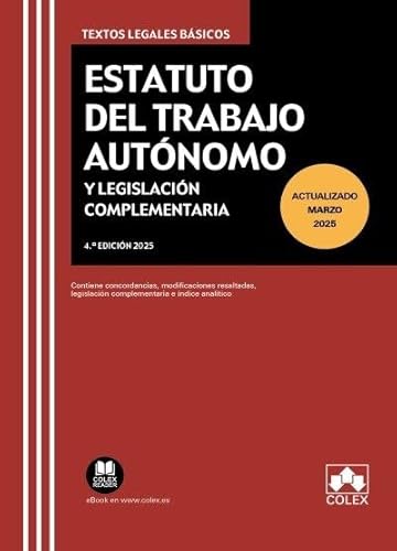 Estatuto del Trabajo Autónomo y Legislación complementaria: Contiene concordancias, modificaciones resaltadas e índice analítico (texto legal basico) von Colex