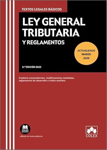 Ley General Tributaria y Reglamentos: Contiene concordancias, modificaciones resaltadas, reglamentos de desarrollo e índice analítico (texto legal basico) von Colex