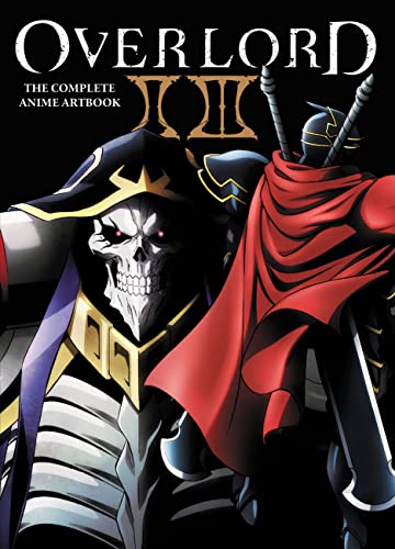 Overlord: The Complete Anime Artbook II III (OVERLORD COMPLETE ANIME ARTBOOK ART)