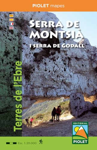 Serra de Montsià i serra de Godall. Escala 1:20.000: Terres de l'Ebre Serra de Montsià i serra de Godall. Escala 1:20.000: Terres de l'Ebre von Editorial Piolet