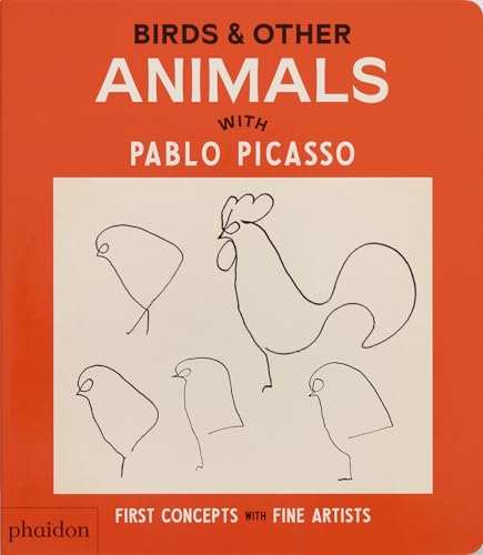 Birds & Other Animals: with Pablo Picasso (First Concepts with Fine Artists) von Phaidon Press