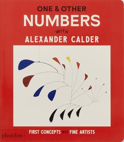 One & Other Numbers: with Alexander Calder (First Concepts with Fine Artists) von Phaidon Press
