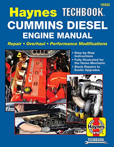 Haynes Techbook Cummins Diesel Engine Manual: Repair * Overhaul * Performance Modifications * Step-By-Step Instructions * Fully Illustrated for the ... Repairs to Exotic Upgrades (Automotive Tech)