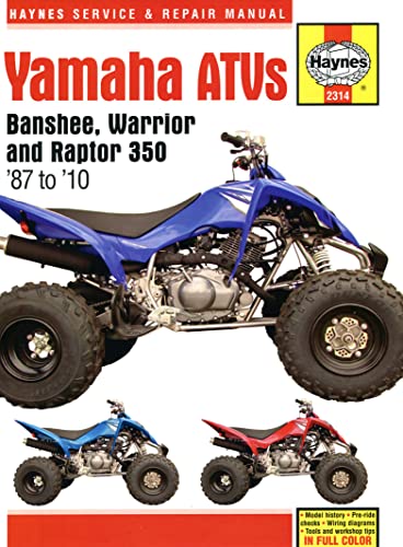 Yamaha Atvs Banshee, Warrior and Raptor 350 '87 to '10: 1987-2010 (Haynes Service & Repair Manual, Band 2314)