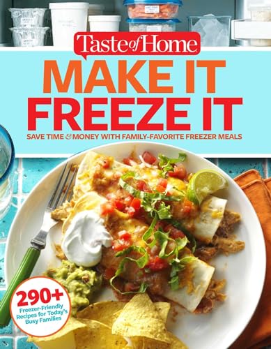 Taste of Home Make It Freeze It: 295 Make-Ahead Meals That Save Time & Money (Taste of Home Quick & Easy) von Trusted Media Brands