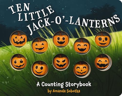Ten Little Jack O Lanterns: A Magical Counting Storybook (1) (Magical Counting Storybooks, Band 1)