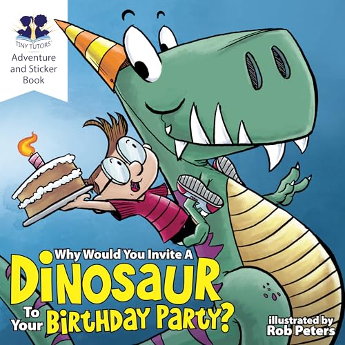 Why Would You Invite a Dinosaur to Your Birthday Party (Tiny Tutors) von Ascend Books