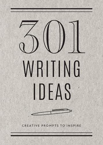 301 Writing Ideas - Second Edition: Creative Prompts to Inspire (28) (Creative Keepsakes, Band 28)