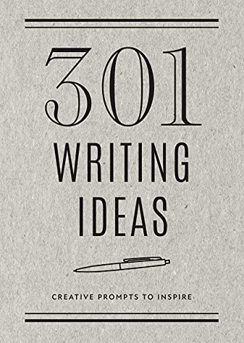 301 Writing Ideas - Second Edition: Creative Prompts to Inspire (28) (Creative Keepsakes, Band 28)