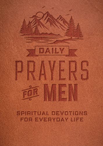 Daily Prayers for Men: Spiritual Devotions for Everyday Life Daily Prayers for Men: Spiritual Devotions for Everyday Life