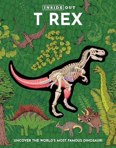 Inside Out T Rex: Uncover the World’s Most Famous Dinosaur! (Inside Out, Chartwell) von Castle Books