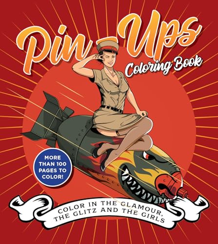Pin-Ups Coloring Book: Color in the Glamour, the Glitz, and the Girls - More Than 100 Pages to Color! (Chartwell Coloring Books) von Chartwell Books