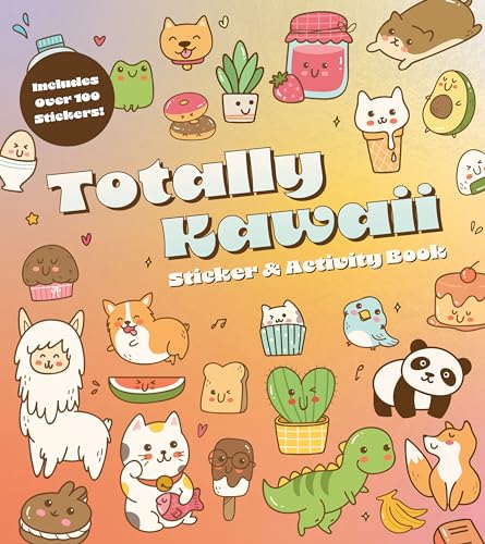 Totally Kawaii Sticker & Activity Book: Includes Over 100 Stickers! Totally Kawaii Sticker & Activity Book: Includes Over 100 Stickers! von Chartwell Books