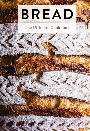 Bread: The Ultimate Cookbook (Perfect Your Bread Making Techniques with 300+ Recipes) (Ultimate Cookbooks) von Cider Mill Press