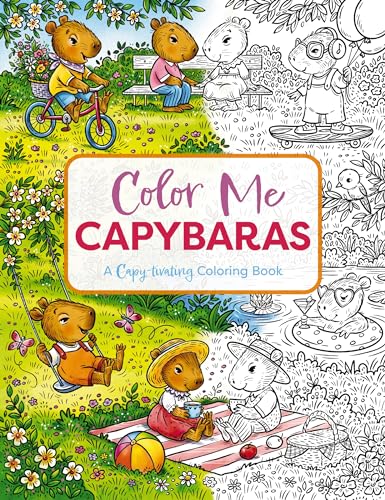 Color Me Capybaras: A Capy-tivating Coloring Book (Motivational Capybara Coloring Book For Personal Growth and Development) von Cider Mill Press