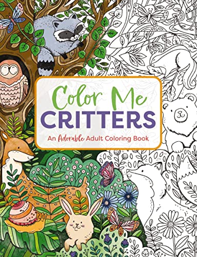 Color Me Critters: An Adorable Adult Coloring Book (Color Me Coloring Books)
