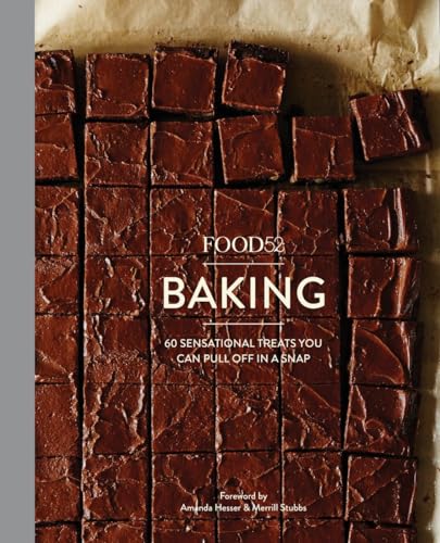 Food52 Baking: 60 Sensational Treats You Can Pull Off in a Snap (Food52 Works) von Ten Speed Press