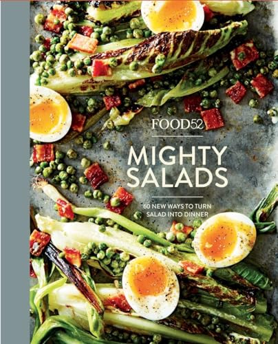 Food52 Mighty Salads: 60 New Ways to Turn Salad into Dinner [A Cookbook] (Food52 Works) von Ten Speed Press