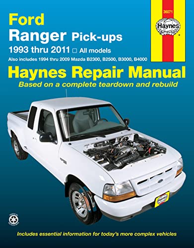 Ford Ranger Pick-ups 1993 thru 2011: 1993 thru 2011 all models - Also includes 1994 thru 2009 Mazda B2300, B2500, B3000,: 1993-2011 (Haynes Manuals)