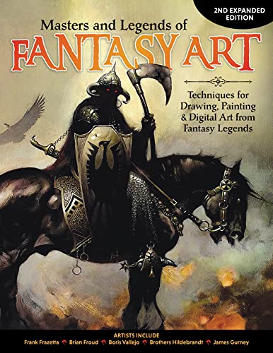 Masters and Legends of Fantasy Art: Techniques for Drawing, Painting & Digital Art from Fantasy Legends