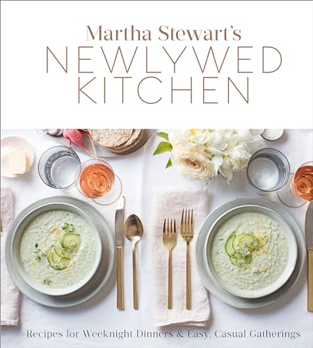 Martha Stewart's Newlywed Kitchen: Recipes for Weeknight Dinners and Easy, Casual Gatherings: A Cookbook Martha Stewart's Newlywed Kitchen: Recipes for Weeknight Dinners and Easy, Casual Gatherings: A Cookbook