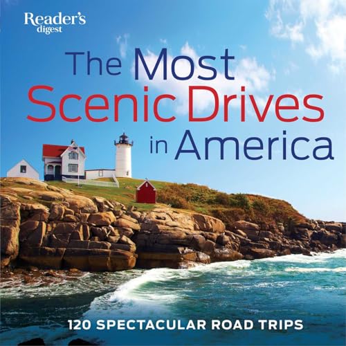Most Scenic Drives, Newly Revised and Updated: 120 Spectacular Road Trips (Most Scenic Drives in America) (Reader's Digest)