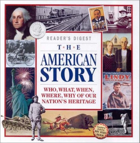 The American Story: Who, What, When, Where, Why of Our Nation's Heritage
