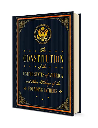 The Constitution of the United States of America and Other Writings of the Founding Fathers (7): Volume 7 (Timeless Classics, Band 7)