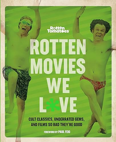 Rotten Tomatoes: Rotten Movies We Love: Cult Classics, Underrated Gems, and Films So Bad They're Good von Running Press Adult