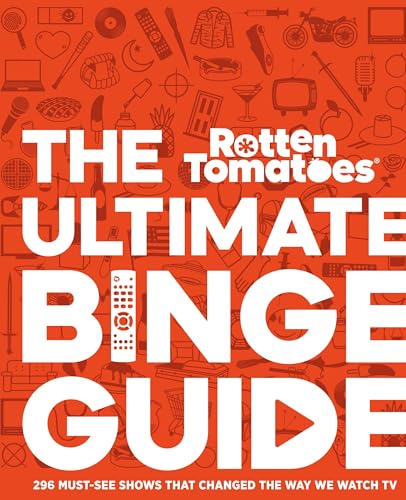 Rotten Tomatoes: The Ultimate Binge Guide: 296 Must-See Shows That Changed the Way We Watch TV von RUNNING PRESS