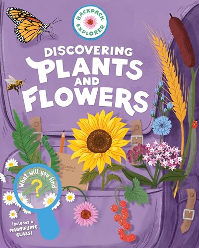 Backpack Explorer: Discovering Plants and Flowers: What Will You Find? von Workman Publishing