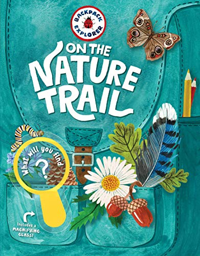 Backpack Explorer: On the Nature Trail: What Will You Find?: 1
