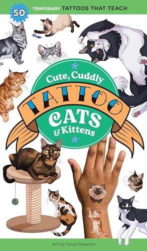 Cute, Cuddly Tattoo Cats & Kittens: 50 Temporary Tattoos That Teach von Workman Publishing