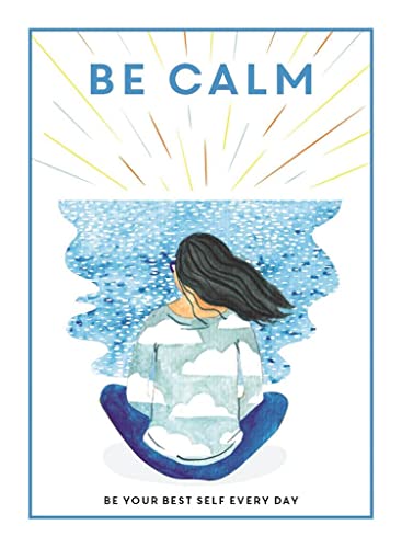 Be Calm: Be Your Best Self Every Day von AMMONITE PRESS